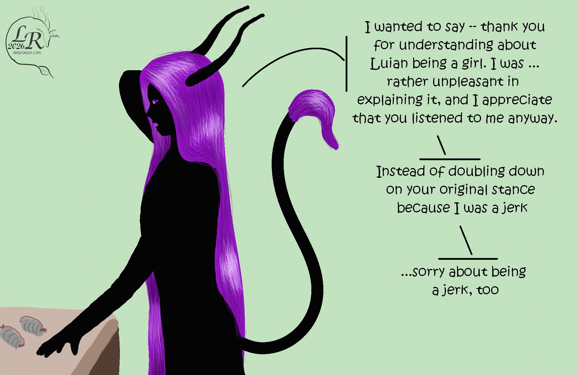 

Zhenshay stands before the counter, one arm raised to put his hand behind his neck, though the hand is hidden by his long straight hair. Two little rolls of silver coins tied by string through a hole in the center are on the counter. 
Zhenshay: “I wanted to say -- thank you for understanding about Luian being a girl. I was ... rather brusque about explaining it,  and I appreciate that you listened to me anyway.” 
Zhenshay: “Instead of doubling down on your original stance because I was a jerk.” 
Zhenshay: “Sorry about being a jerk, too.” 
